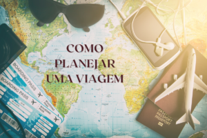 Como Planejar uma Viagem
